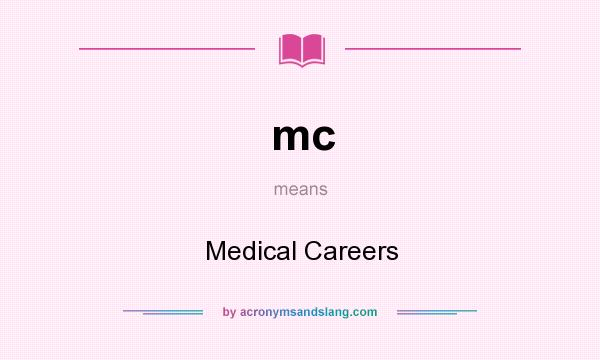 What does mc mean? It stands for Medical Careers