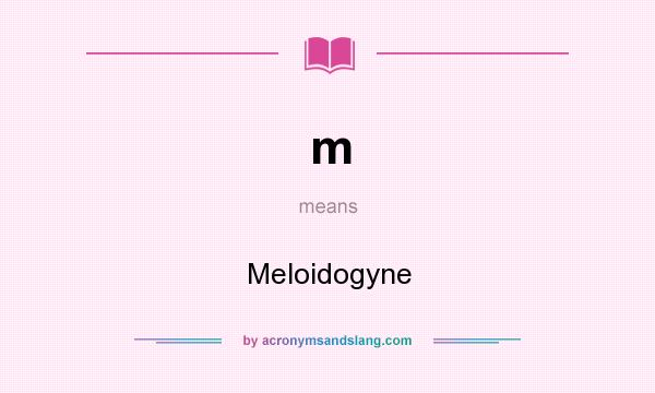 What does m mean? It stands for Meloidogyne