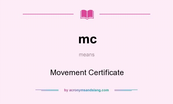 What does mc mean? It stands for Movement Certificate