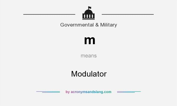 What does m mean? It stands for Modulator
