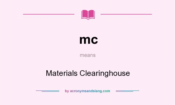 What does mc mean? It stands for Materials Clearinghouse