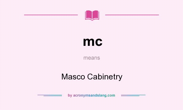What does mc mean? It stands for Masco Cabinetry