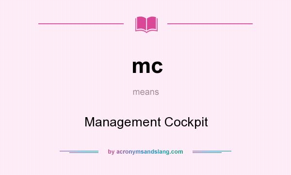 What does mc mean? It stands for Management Cockpit