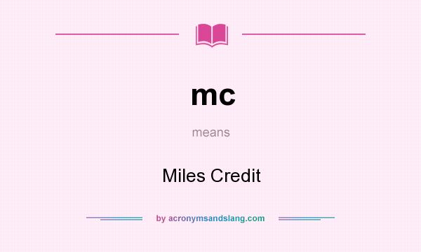 What does mc mean? It stands for Miles Credit