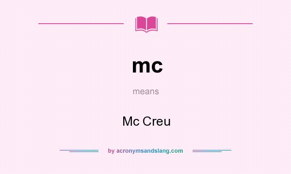 What does mc mean? It stands for Mc Creu