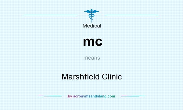 What does mc mean? It stands for Marshfield Clinic