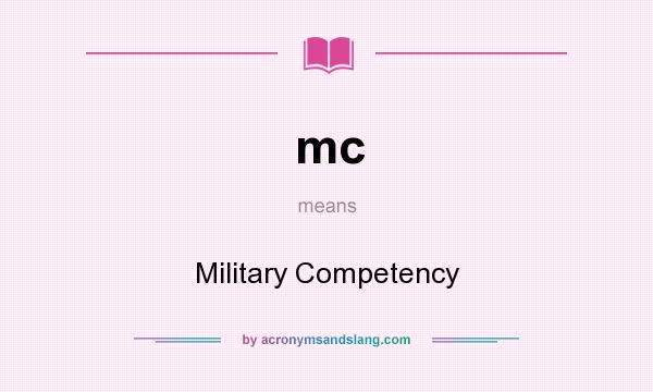 What does mc mean? It stands for Military Competency