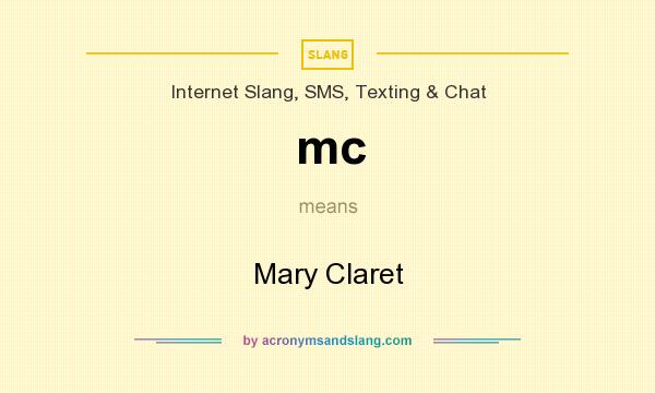 What does mc mean? It stands for Mary Claret