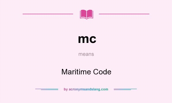 What does mc mean? It stands for Maritime Code