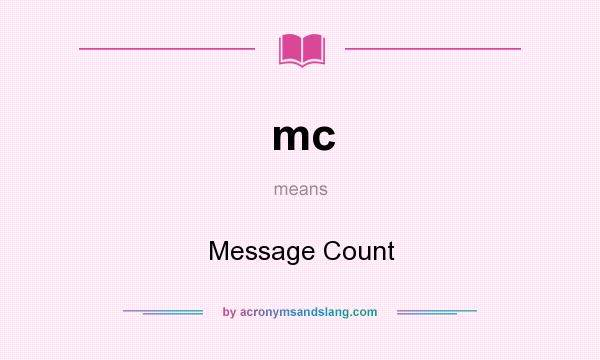 What does mc mean? It stands for Message Count