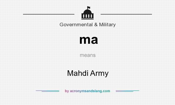 What does ma mean? It stands for Mahdi Army