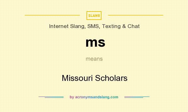 What does ms mean? It stands for Missouri Scholars