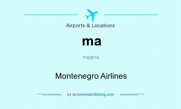 What does ma mean? It stands for Montenegro Airlines