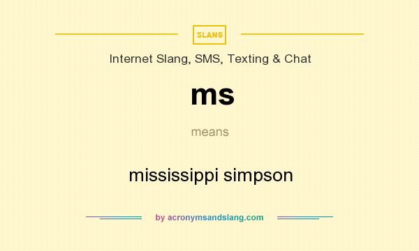 What does ms mean? It stands for mississippi simpson
