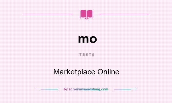 What does mo mean? It stands for Marketplace Online