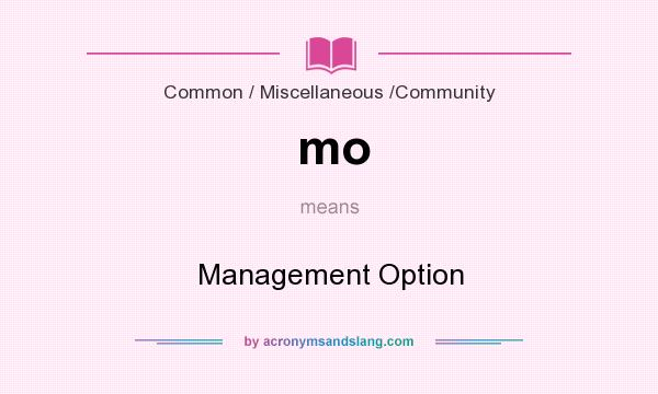What does mo mean? It stands for Management Option
