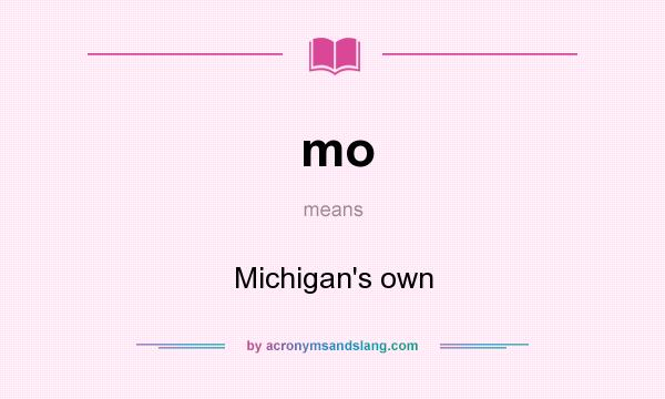 What does mo mean? It stands for Michigan`s own