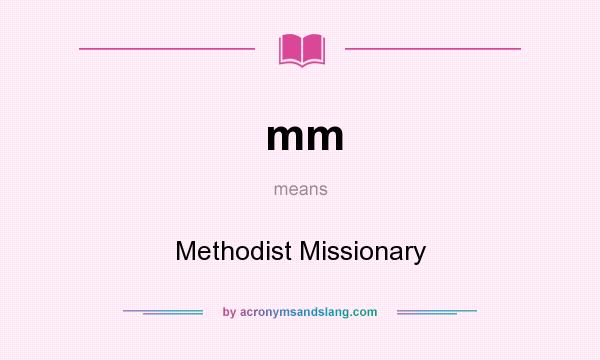 What does mm mean? It stands for Methodist Missionary