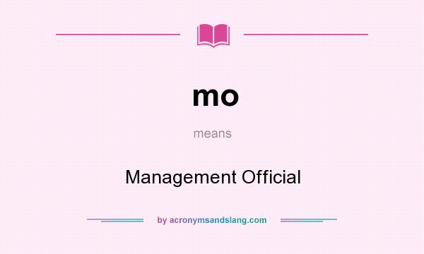 What does mo mean? It stands for Management Official