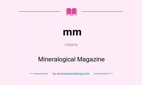 What does mm mean? It stands for Mineralogical Magazine