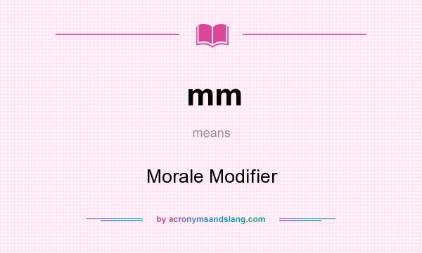 What does mm mean? It stands for Morale Modifier