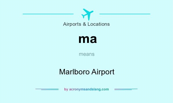 What does ma mean? It stands for Marlboro Airport