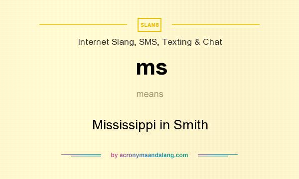 What does ms mean? It stands for Mississippi in Smith
