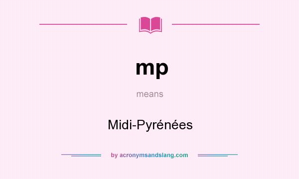 What does mp mean? It stands for Midi-Pyrénées