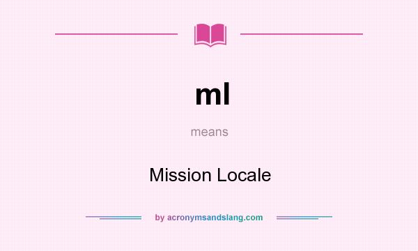 What does ml mean? It stands for Mission Locale