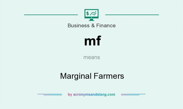 What does mf mean? It stands for Marginal Farmers