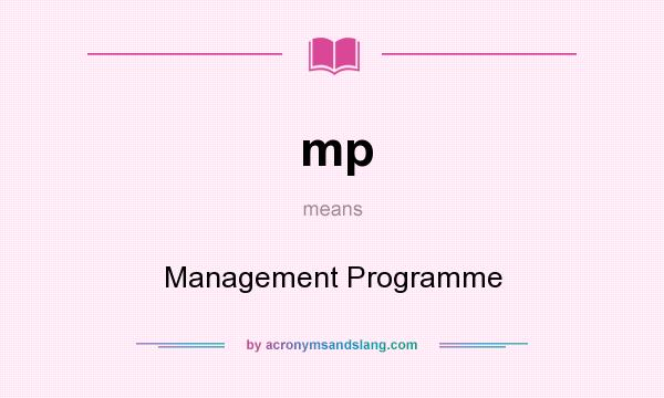 What does mp mean? It stands for Management Programme