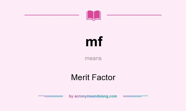 What does mf mean? It stands for Merit Factor