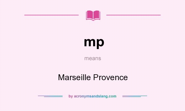 What does mp mean? It stands for Marseille Provence