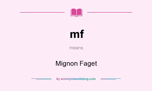 What does mf mean? It stands for Mignon Faget