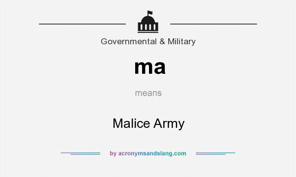 What does ma mean? It stands for Malice Army