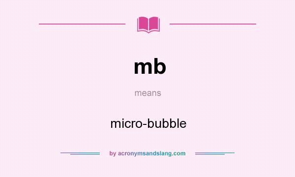 What does mb mean? It stands for micro-bubble