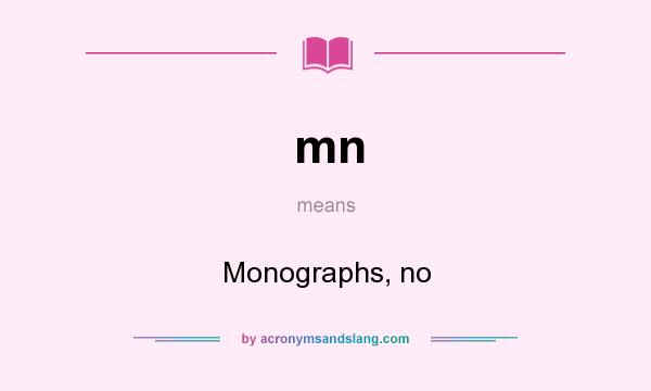 What does mn mean? It stands for Monographs, no