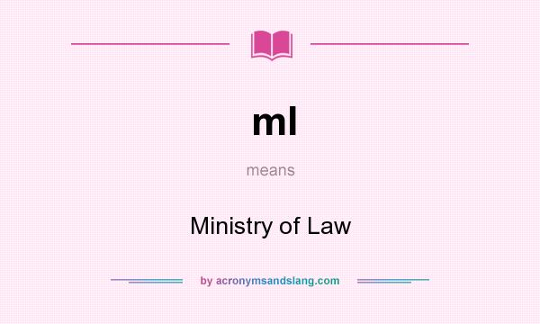 What does ml mean? It stands for Ministry of Law