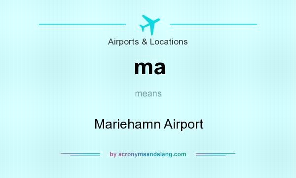 What does ma mean? It stands for Mariehamn Airport
