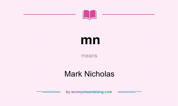 What does mn mean? It stands for Mark Nicholas