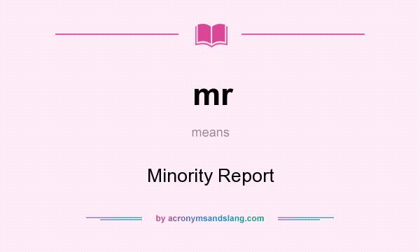 What does mr mean? It stands for Minority Report