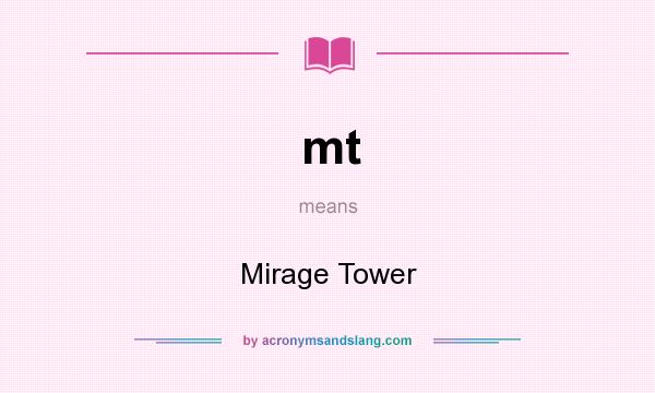 What does mt mean? It stands for Mirage Tower