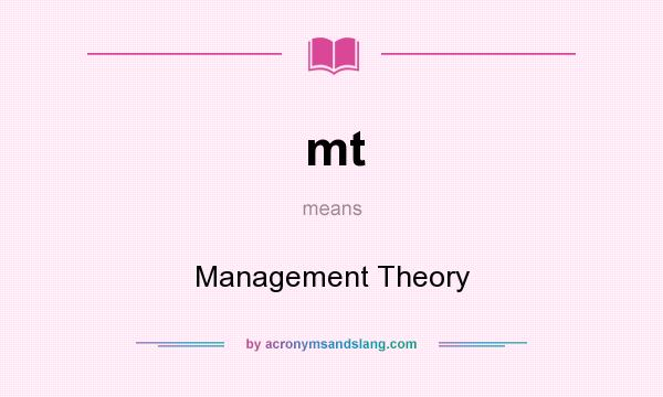 What does mt mean? It stands for Management Theory
