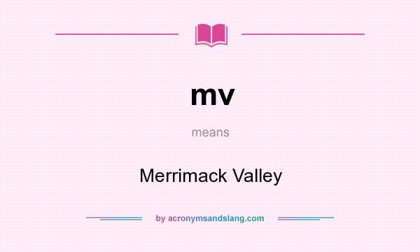 What does mv mean? It stands for Merrimack Valley