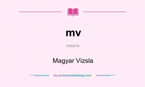 What does mv mean? It stands for Magyar Vizsla