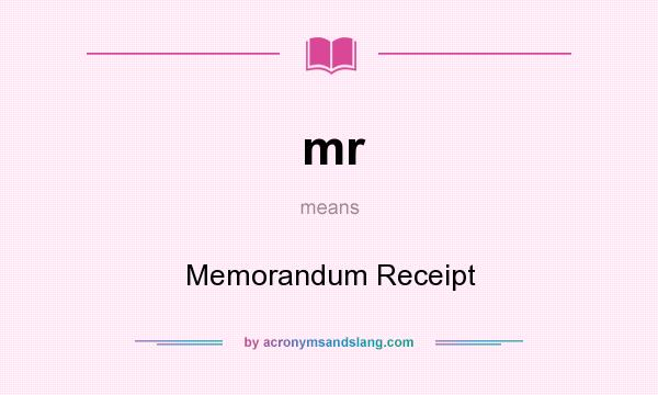 What does mr mean? It stands for Memorandum Receipt