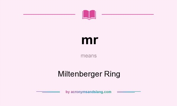 What does mr mean? It stands for Miltenberger Ring