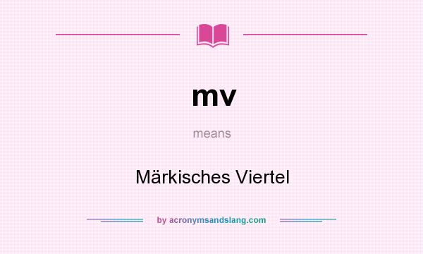 What does mv mean? It stands for Märkisches Viertel