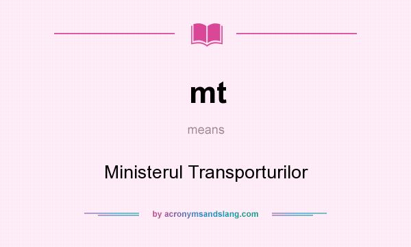 What does mt mean? It stands for Ministerul Transporturilor