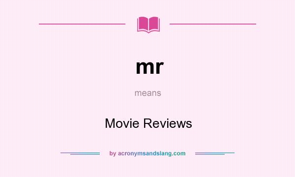 What does mr mean? It stands for Movie Reviews